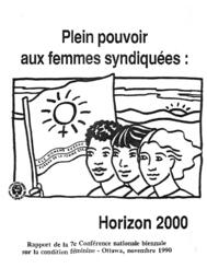 Plein pouvoir aux femmes syndiquées: Horizon 2000