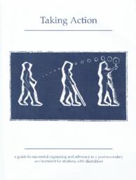 Taking Action: a guide to successful organizing and advocacy in a post-secondary environment for students with disabilities