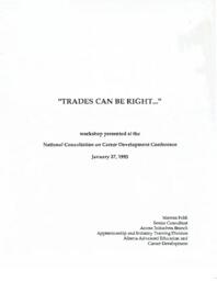"Trades Can Be Right…" Workshop Presented at the National Consultation on Career Development Conference January 27, 1993